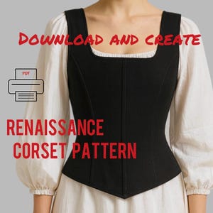 May include: A black Renaissance corset pattern with a square neckline is shown. The words "DOWNLOAD AND CREATE" and "RENAISSANCE CORSET PATTERN" are in red text. A PDF icon is also visible.