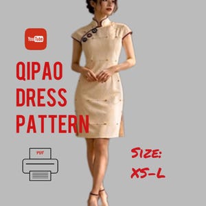 May include: A beige qipao dress with short sleeves, a mandarin collar, and dark trim. The dress features a side slit and decorative buttons. Text on the image includes: YouTube, QIPAO DRESS PATTERN, PDF, and SIZE: XS-L.