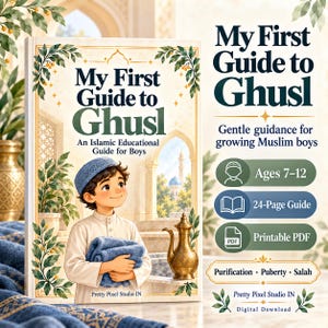 May include: A book titled My First Guide to Ghusl, An Islamic Educational Guide for Boys, featuring an illustration of a boy in a blue kufi holding a blue towel. The cover includes text about ages 7-12, a 24-page guide, and a printable PDF.