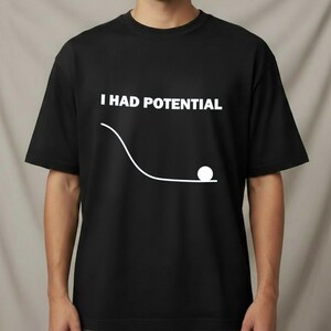 HEISS!!! Ich hatte Potenzial T-Shirt Geschenk für Fans