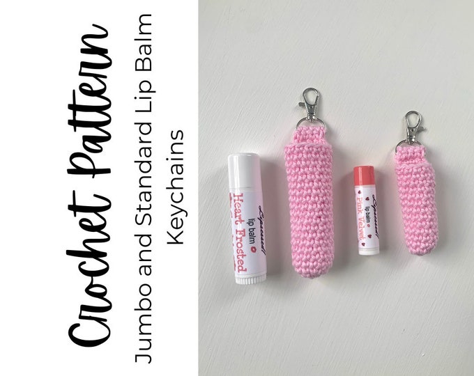 Jumbo and Standard Lip Balm Keychain Crochet Pattern