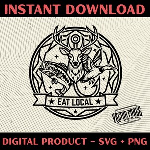 Puede incluir: Diseño digital en blanco y negro con un ciervo, un pez y un pato dentro de un marco circular. El texto "EAT LOCAL" está en una pancarta. También están presentes las palabras "INSTANT DOWNLOAD" y "DIGITAL PRODUCT - SVG + PNG".