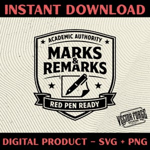 May include: Black and white digital design with the text "INSTANT DOWNLOAD" at the top. The design features a shield with the words "MARKS & REMARKS" and "RED PEN READY". Includes a pen and paper graphic. The bottom text reads "DIGITAL PRODUCT - SVG + PNG".
