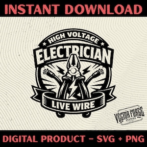 May include: Black and white digital design featuring the text "INSTANT DOWNLOAD" at the top. The design includes a badge with "HIGH VOLTAGE ELECTRICIAN" and "LIVE WIRE" text, along with tools and lightning bolts. The bottom text reads "DIGITAL PRODUCT - SVG + PNG".