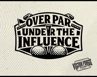 Over Par Under Influence SVG - Golf Patch Design for Hat, Decal, Man Cave Decor