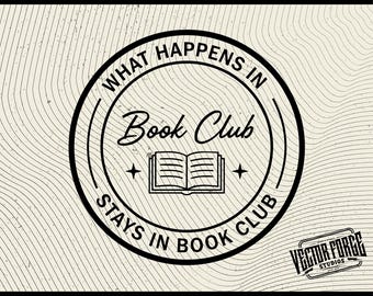 What Happens In Book Club svg, Late Night Book Club, Funny Bookish Design, Book Lover Gift, Reading Quote Art