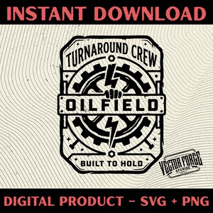 May include: Black and white digital design with the text "INSTANT DOWNLOAD" at the top. The design features a gear, lightning bolt, and the words "TURNAROUND CREW" and "OILFIELD". The bottom text reads "BUILT TO HOLD" and "DIGITAL PRODUCT - SVG + PNG".
