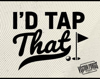 Funny Golf Hat SVG, I'd Tap That, Laser Cut File (Digital Download)