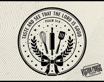 Taste and See SVG, Psalm 34:8, Christian Kitchen Decor (Digital Download)