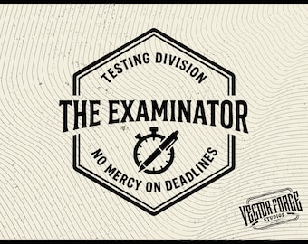 The Examinator Motivation Patch SVG - Testing Division No Mercy On Deadlines Vector File