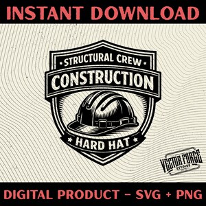 May include: Black and white graphic of a hard hat inside a shield with the words "STRUCTURAL CREW CONSTRUCTION HARD HAT". The image also includes the text "INSTANT DOWNLOAD" and "DIGITAL PRODUCT - SVG + PNG".