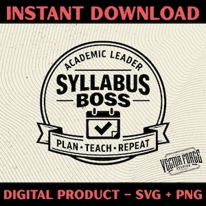 May include: A black and white digital design with the text "INSTANT DOWNLOAD" at the top and "DIGITAL PRODUCT - SVG + PNG" at the bottom. The central graphic features a circular emblem with "ACADEMIC LEADER SYLLABUS BOSS" and a calendar icon.