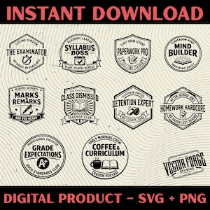 May include: A digital download graphic with various black and white badge designs. The badges include phrases like "The Examiner," "Syllabus Boss," and "Homework Hardcore." The text "Instant Download" and "Digital Product - SVG + PNG" are also present.