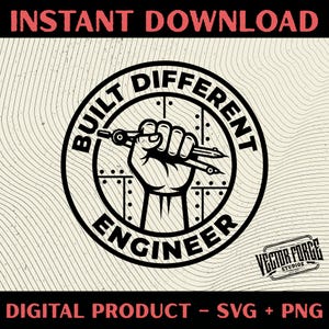 May include: Black and white graphic with the text "BUILT DIFFERENT ENGINEER" in a circular design. A fist holds a compass and pencil. The words "INSTANT DOWNLOAD" and "DIGITAL PRODUCT - SVG + PNG" are also present.