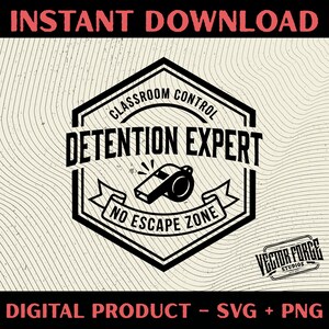 Könnte beinhalten: Schwarz-weiße Grafik mit dem Text "INSTANT DOWNLOAD" oben. Das Design zeigt ein Abzeichen mit den Worten "CLASSROOM CONTROL DETENTION EXPERT" und einer Trillerpfeife. Unter dem Abzeichen steht der Text "NO ESCAPE ZONE".