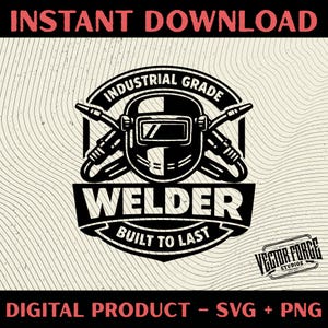 Può includere: Design grafico in bianco e nero con un casco da saldatore con torce di saldatura incrociate. Il testo recita "INDUSTRIAL GRADE WELDER BUILT TO LAST". Sono visualizzate anche le parole "INSTANT DOWNLOAD" e "DIGITAL PRODUCT - SVG + PNG".