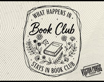 What Happens In Book Club svg, Late Night Book Club, Book Lover Gift, Funny Bookish Design, Reading Quote Art