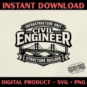 Peut inclure: Conception graphique en noir et blanc pour un ingénieur civil, avec une illustration de pont. Le texte comprend "INSTANT DOWNLOAD", "INFRASTRUCTURE UNIT", "CIVIL ENGINEER" et "STRUCTURE BUILDER". Le design inclut aussi "DIGITAL PRODUCT - SVG + PNG".