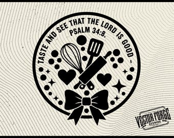 Taste and See that the Lord is Good SVG, Inspirational Kitchen Art, Religious Baking Design for Cricut