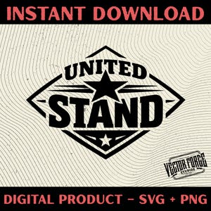May include: A digital graphic design with the words "UNITED STAND" in bold, black letters, framed within a diamond shape. The design includes a star and the text "INSTANT DOWNLOAD" and "DIGITAL PRODUCT - SVG + PNG". The background is beige with a subtle wavy pattern.