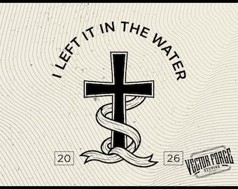 Left It In The Water SVG, Christian Baptism Design, Digital Download, Scripture SVG, Faith Art, Cricut File
