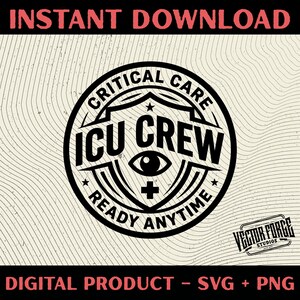 Puede incluir: Un diseño gráfico en blanco y negro con el texto "INSTANT DOWNLOAD" en la parte superior y "DIGITAL PRODUCT - SVG + PNG" en la parte inferior. El diseño central es un emblema circular con "CRITICAL CARE ICU CREW READY ANYTIME".