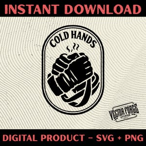 May include: A digital product design with the text "INSTANT DOWNLOAD" in red at the top and "DIGITAL PRODUCT - SVG + PNG" at the bottom. The central graphic is a black and white illustration of two clasped hands with the words "COLD HANDS" in an oval frame.