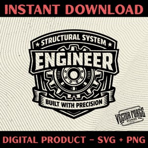 May include: Black and white digital design featuring the text "STRUCTURAL SYSTEM ENGINEER" with a gear graphic. The design includes the phrase "BUILT WITH PRECISION" on a banner. The words "INSTANT DOWNLOAD" and "DIGITAL PRODUCT - SVG + PNG" are also present.