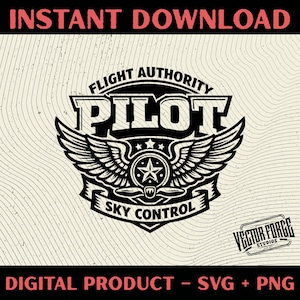 Könnte beinhalten: Schwarz-weißes digitales Design mit dem Text „INSTANT DOWNLOAD“ oben. Das Design zeigt das Wort „PILOT“ in fetten Buchstaben, mit Flügeln und Sternen. Der Text „FLIGHT AUTHORITY“ und „SKY CONTROL“ sind ebenfalls enthalten. Der untere Text lautet „DIGITAL PRODUCT - SVG + PNG“.