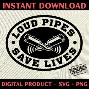 Op de afbeelding: Zwart-wit grafisch ontwerp met de tekst "LOUD PIPES SAVE LIVES" in een ovaal. Het ontwerp bevat gekruiste uitlaten en de woorden "INSTANT DOWNLOAD" en "DIGITAL PRODUCT - SVG + PNG".
