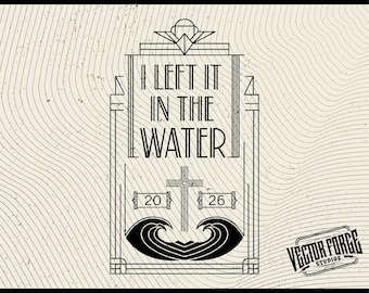 Left It In The Water SVG, Christian Art, Baptism Design, Digital Download, Faith-Based Graphic, Cricut File