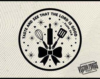 Taste and See that the Lord is Good SVG, Scripture Kitchen Design, Christian Gift for Home and Cooking