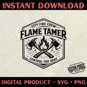 May include: A black and white graphic design with the text "CITY FIRE CREW FLAME TAMER" inside a hexagon. Crossed axes and flames are in the center. The words "CONTROL THE HEAT" are at the bottom. The words "INSTANT DOWNLOAD" and "DIGITAL PRODUCT - SVG + PNG" are also present.