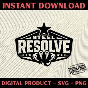 Op de afbeelding: Zwart-wit digitaal ontwerp met de tekst "STEEL RESOLVE" in een schildvorm, bekroond met een ster en klauwachtige elementen. De tekst "INSTANT DOWNLOAD" en "DIGITAL PRODUCT - SVG + PNG" is ook aanwezig.