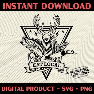 Pode incluir: Ilustração a preto e branco com um veado, um peixe e um pato dentro de um triângulo, com o texto "EAT LOCAL" numa faixa. Inclui também as palavras "INSTANT DOWNLOAD" e "DIGITAL PRODUCT - SVG + PNG".