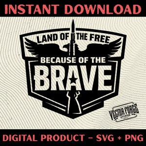 Peut inclure: Conception numérique en noir et blanc avec le texte "LAND OF THE FREE BECAUSE OF THE BRAVE". Le design comprend un aigle, une étoile et une silhouette d'une personne. Les mots "INSTANT DOWNLOAD" et "DIGITAL PRODUCT - SVG + PNG" sont également présents.