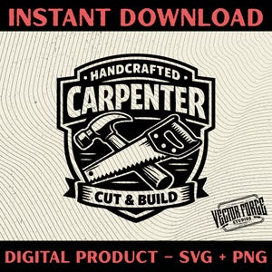 May include: Black and white carpenter logo with a hammer and saw, the text "HANDCRAFTED CARPENTER CUT & BUILD" is displayed. The words "INSTANT DOWNLOAD" and "DIGITAL PRODUCT - SVG + PNG" are also visible.
