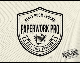 Paperwork Pro Teacher SVG - Full Time Staff Room Legend Patch Design for Education Pros