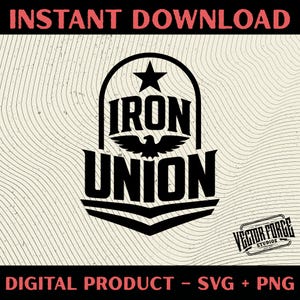 May include: Black and white digital design with the text "INSTANT DOWNLOAD" at the top and "DIGITAL PRODUCT - SVG + PNG" at the bottom. The design features the words "IRON UNION" with a star and eagle graphic.
