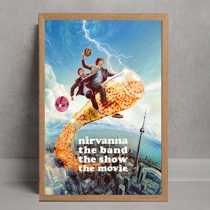 May include: A framed poster with a surreal illustration. Two figures ride a giant bottle with a stream of orange liquid pouring out. The text "nirvanna the band the show the movie" is at the bottom, with a cityscape and lightning in the background.