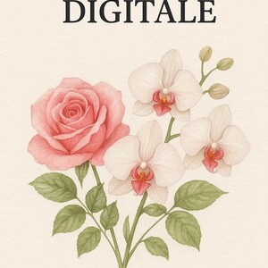 Può includere: Illustrazione ad acquerello di una rosa rosa e orchidee bianche con centri rossi, accompagnate da foglie verdi. Il testo "DOWNLOAD DIGITALE" è in alto. L'immagine ha uno sfondo morbido e neutro.