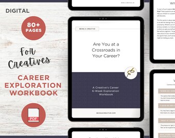 May include: Digital career exploration workbook for creatives. The workbook includes over 80 pages and is available in PDF format. The cover features the text "Are You at a Crossroads in Your Career?" and "A Creative's Career 6-Week Exploration Workbook."