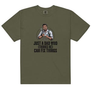 Just a Dad Who (Thinks He) Can Fix Things – Unisex Garment-Dyed Heavyweight T-Shirt | Funny Father’s Day Gift | McXinetje-McXine