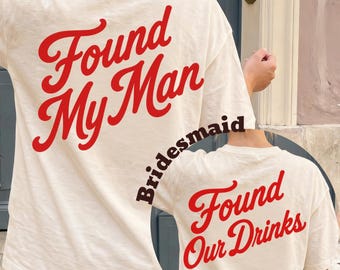 Custom Bachelorette Shirt Set | Found My Man Bride Tee & Found Our Drinks Bridesmaid Match | Bridal Party Gift