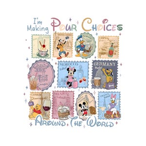 Disney Epcot Mickey & Friends I'm Making Pour Choices Around The World Png, WDW Family Matching 2026 Trip , Drinking Team Gift