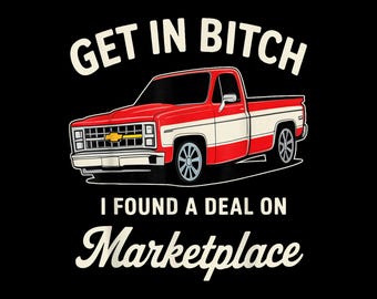 Get In Bitch I Found A Deal On Marketplace Png, Digital download