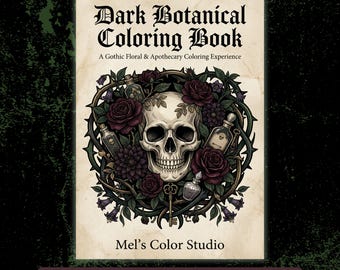 Libro para colorear botánico oscuro para adultos: páginas florales góticas, audaces y fáciles de imprimir en PDF y PNG, arte acogedor y tenebroso.