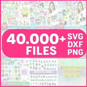 Könnte beinhalten: Grafik eines digitalen Kunstpakets mit einem pinkfarbenen Banner mit der Aufschrift "40.000+ DATEIEN SVG DXF PNG". Das Bild zeigt verschiedene SVG-Bundles, darunter Spongebob, Friends, The Office, Starbucks und Among Us.