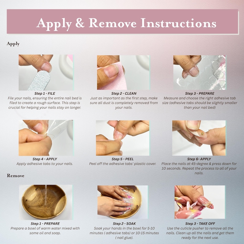 May include: Instructions for applying and removing nails are displayed. The steps include filing, cleaning, preparing, applying adhesive tabs, peeling, and applying the nails. Removal steps involve soaking, and taking off the nails.