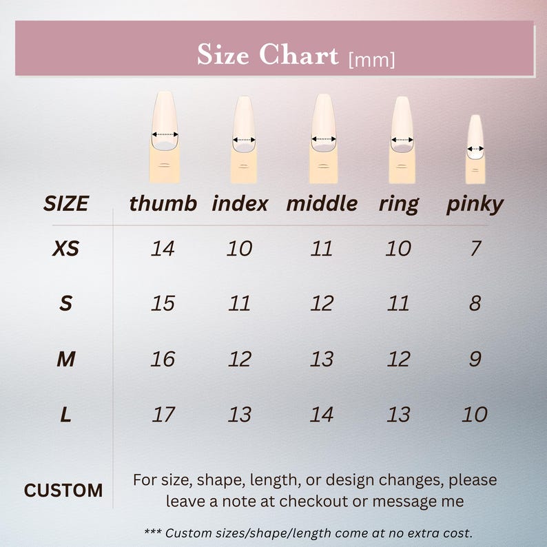 May include: A size chart for nail sizing, with measurements in millimeters. The chart includes sizes XS, S, M, and L, with corresponding measurements for thumb, index, middle, ring, and pinky fingers. Custom sizes are available.